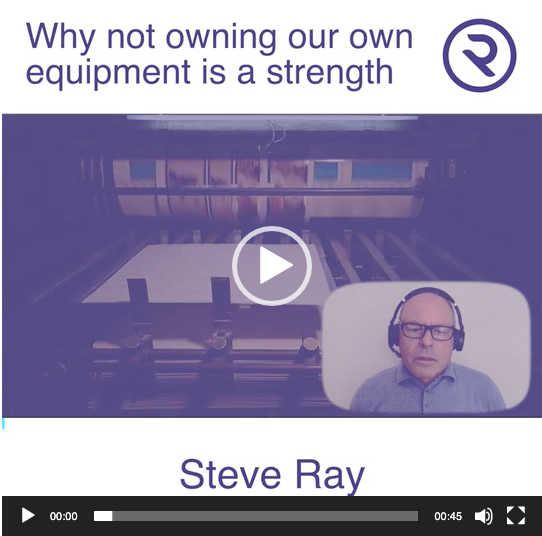 Why not owning our own printing equipment is a strength